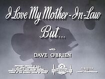 Watch I Love My Mother-in-Law But... (Short 1948)