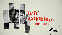 Watch Jeff Goldblum: Basic Bro (TV Special 2017)