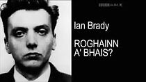 Watch Ian Brady: Roghainn a' Bhàis?