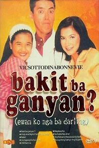 Watch Bakit ba ganyan? (Ewan ko nga ba, Darling)