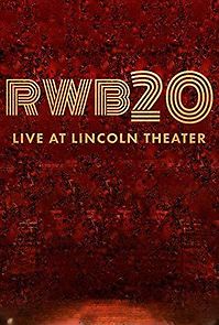 Watch RWB20: Live at Lincoln Theater