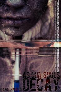 Watch As Our Souls Decay (Short 2012)