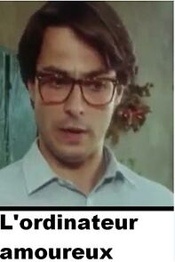 Watch L'ordinateur amoureux