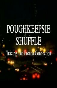 Watch The Poughkeepsie Shuffle: Tracing 'The French Connection'