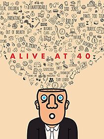 Watch Alive at 40