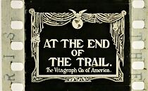 Watch At the End of the Trail (Short 1912)