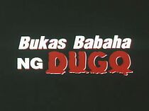 Watch Bukas, babaha ng dugo