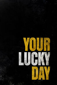 Watch Your Lucky Day (Short 2010)