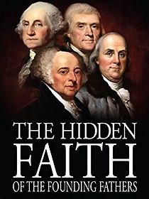 Watch The Hidden Faith of the Founding Fathers
