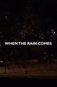 Watch When the Rain Comes (Short 2010)