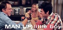 Watch Man Up, Little Boy (Short 2013)