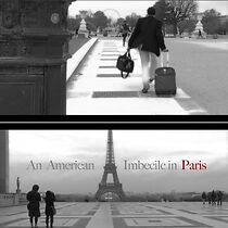 Watch An American Imbecile in Paris (Short 2014)