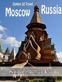 Watch Explore3D Travel: Moscow, Russia (Short 2011)