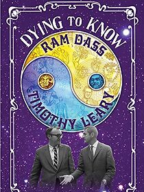 Watch Dying to Know: Ram Dass & Timothy Leary