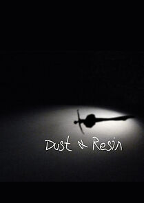 Watch Dust & Resin (Short 2015)