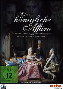 Watch Eine königliche Affäre - Das riskante Leben des Leibarztes Johann Friedrich Struensee