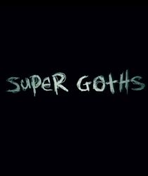 Watch Super Goths (Short 2009)