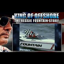 Watch King of Offshore, the Reggie Fountain Story