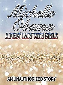 Watch Michelle Obama: A First Lady with Style