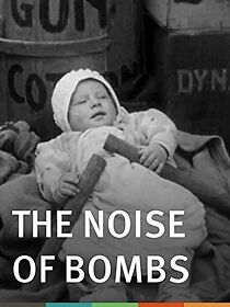 Watch The Noise of Bombs (Short 1914)