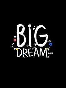 Watch Big Dream