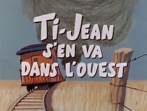 Watch Ti-Jean Goes West (Short 1958)