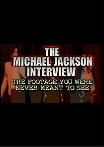 Watch The Michael Jackson Interview: The Footage You Were Never Meant to See