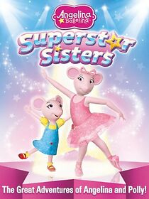 Watch Angelina Ballerina: Superstar Sisters