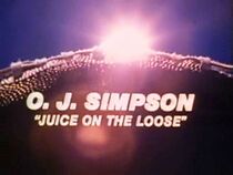 Watch O.J. Simpson: Juice on the Loose