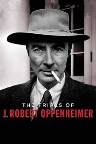 Watch The Trials of J. Robert Oppenheimer
