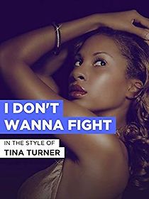 Watch Tina Turner: I Don't Wanna Fight
