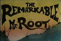 Watch The Remarkable Mr. Root (Short 1995)