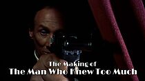 Watch The Making of 'the Man Who Knew Too Much'