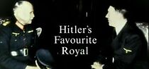 Watch Hitler's Favourite Royal