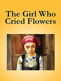 Watch The Girl Who Cried Flowers (Short 2008)
