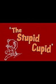 Watch The Stupid Cupid (Short 1944)