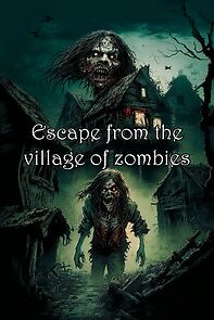 Watch Escape from the Village of Zombies (Short 2015)