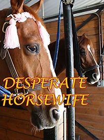 Watch Desperate Horsewife