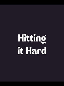 Watch Hitting It Hard