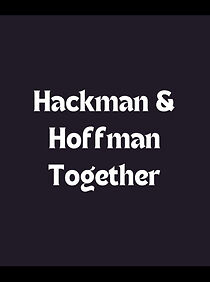 Watch Exploring the Scene: Hackman & Hoffman Together