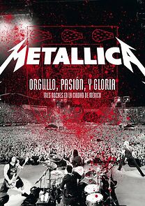 Watch Metallica: Orgullo pasión y gloria. Tres noches en la ciudad de México.