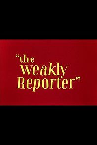 Watch The Weakly Reporter