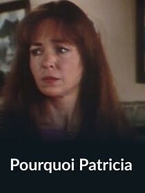Watch Pourquoi Patricia?