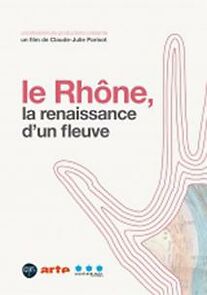 Watch Le Rhône, la renaissance d'un fleuve