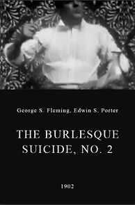 Watch The Burlesque Suicide, No. 2 (Short 1902)