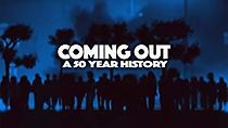 Watch Coming Out: A 50 Year History