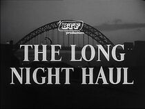 Watch The Long Night Haul (Short 1956)