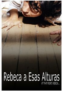 Watch Rebeca a esas alturas (Short 2003)