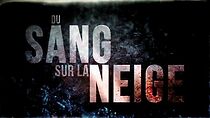 Watch Du sang sur la neige