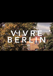 Watch Vivre Berlin (Short 2014)